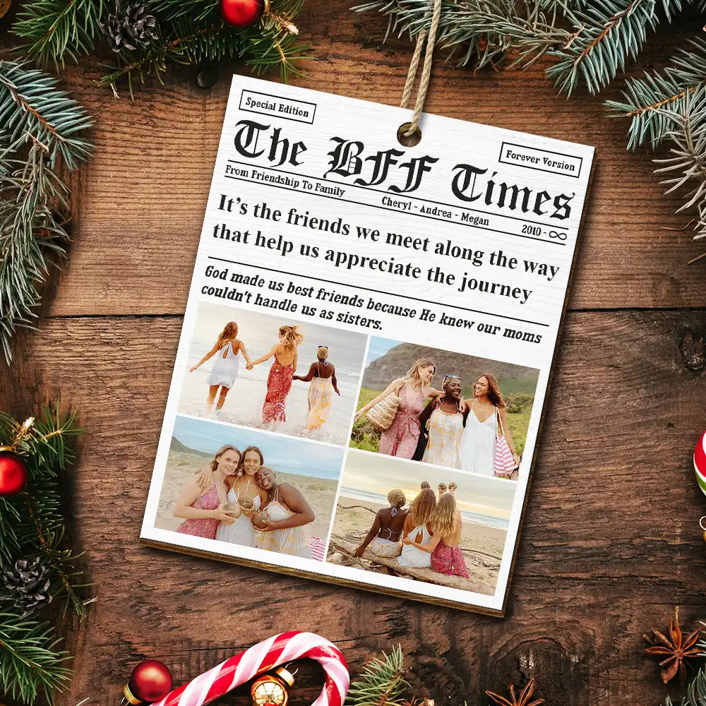 Christmas,Custom Photo,Happy,Gift For Bestie - Custom Photo The Bestie Times From Friendship To Family - Personalized Custom Shaped Wooden Ornament