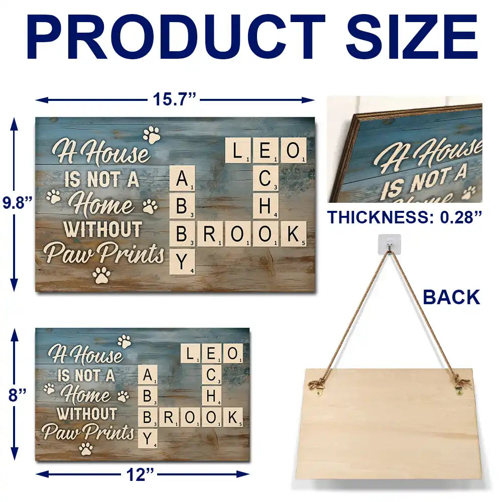 Pet Lovers,Love - Crossword A House Is Not A Home Without Pawprints Scrabble - Personalized Wood Rectangle Sign