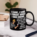 Gift For Mother, Gift For Yourself, Retirement - Senior Mom Dad Retired Came Saw Got Distracted When Did I Turn Old - Personalized Mug