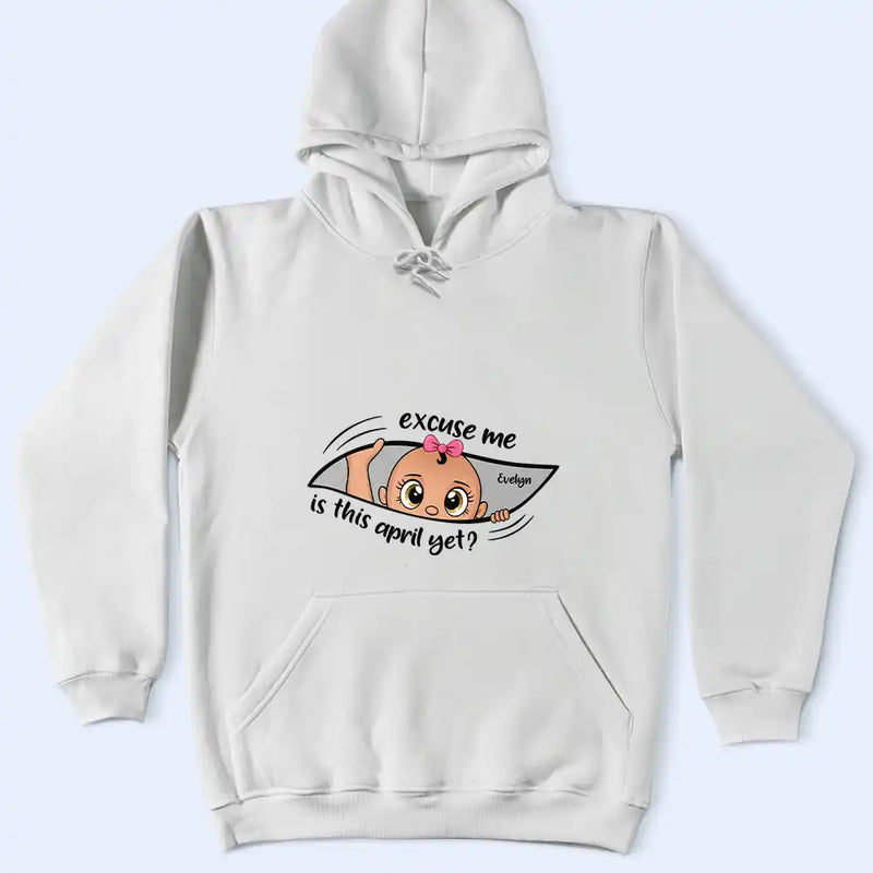 Pregnant Mom,Gift For Wife,Funny - Excuse Me Is It Time Yet Pregnancy Announcement Expecting Mom Maternity - Personalized T Shirt