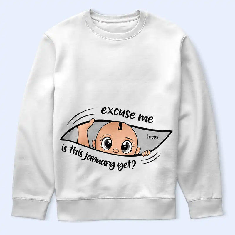 Pregnant Mom,Gift For Wife,Funny - Excuse Me Is It Time Yet Pregnancy Announcement Expecting Mom Maternity - Personalized T Shirt