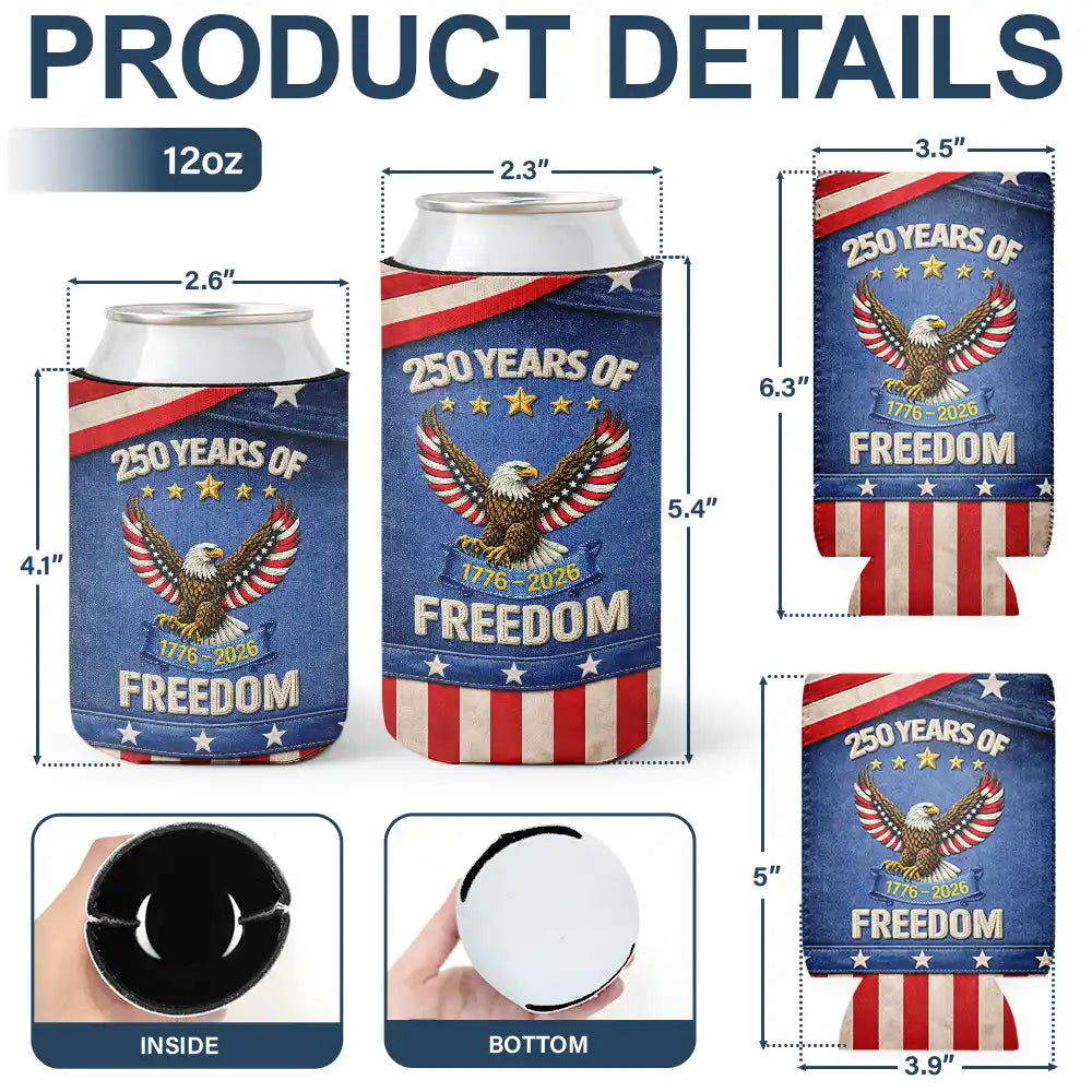 Gift For Yourself,Happy,America 250th,Independence Day - America 250 Years Of Freedom Embroidery Effect Prints - Personalized Can Cooler Sleeve