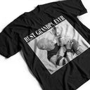 Gift For Husband,Gift For Yourself,Gift For Men,Gift For Father,Gift For Grandpa,Non-Eng,Photo,Proud - Custom Photo Best Dad Ever No 1 Grandpa - Personalized T Shirt