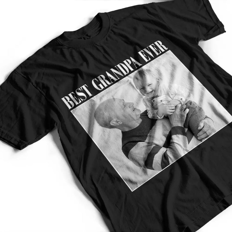Gift For Husband,Gift For Yourself,Gift For Men,Gift For Father,Gift For Grandpa,Non-Eng,Photo,Proud - Custom Photo Best Dad Ever No 1 Grandpa - Personalized T Shirt