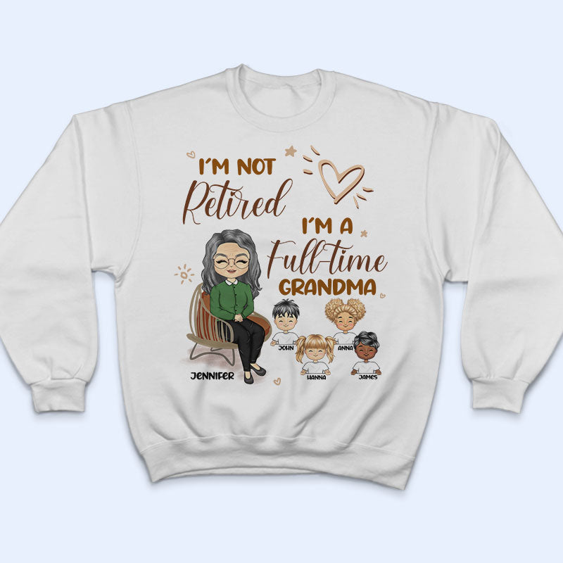 Grand-mère, je ne suis pas à la retraite - Cadeau pour maman et grand-mère - T-shirt personnalisé