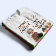 Grand-mère, je ne suis pas à la retraite - Cadeau pour maman et grand-mère - T-shirt personnalisé