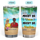 Might Be Water Might Be - Gobelet personnalisé