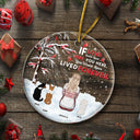 Christmas Dog Memorial If Love Could Have Kept You Here - Personalized Custom Circle Acrylic Ornament