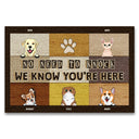 Pet Lovers No Need To Knock We Know You're Here - Personalized Custom Doormat