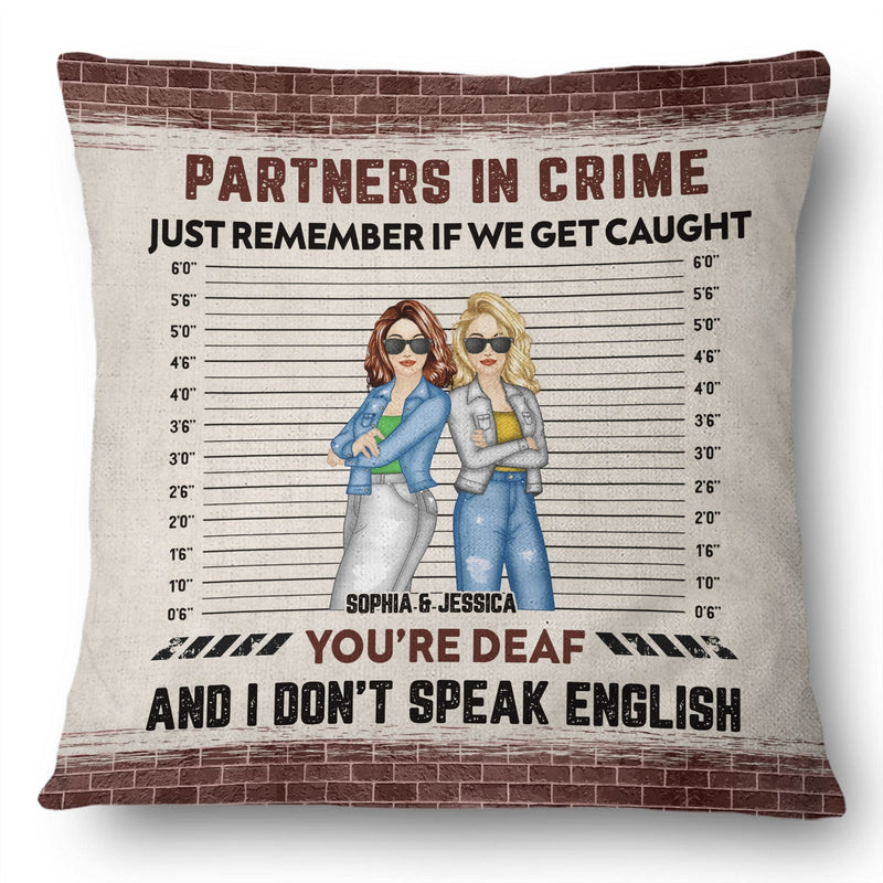 Bestie If We Get Caught Partners In Crime - Personalized Custom Pillow