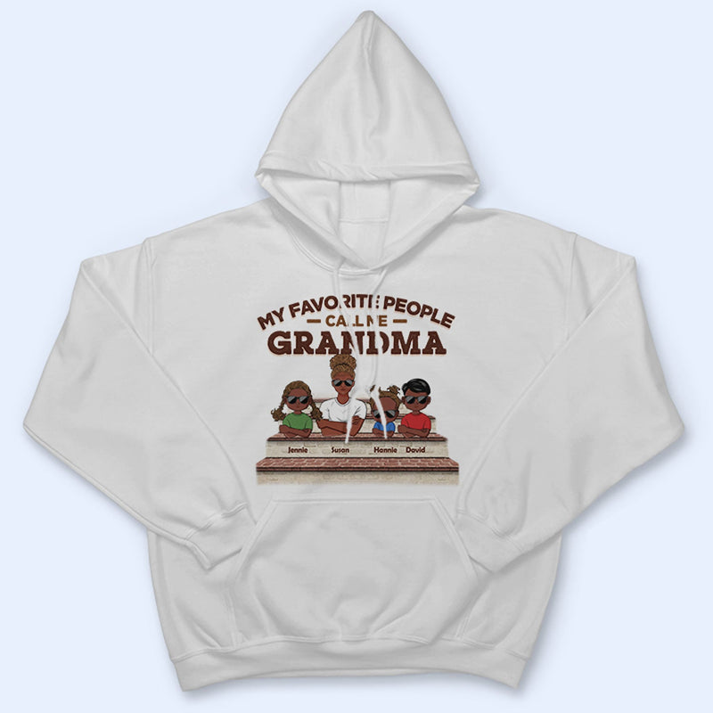 Grandparents My Favorite People Call Me - Father Gift, Mother Gift, Gift For Family - Personalized Custom T Shirt