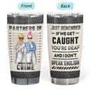 Bestie Jeans Partners In Crime If We Get Caught - Gift For Bestie - Personalized Custom Tumbler