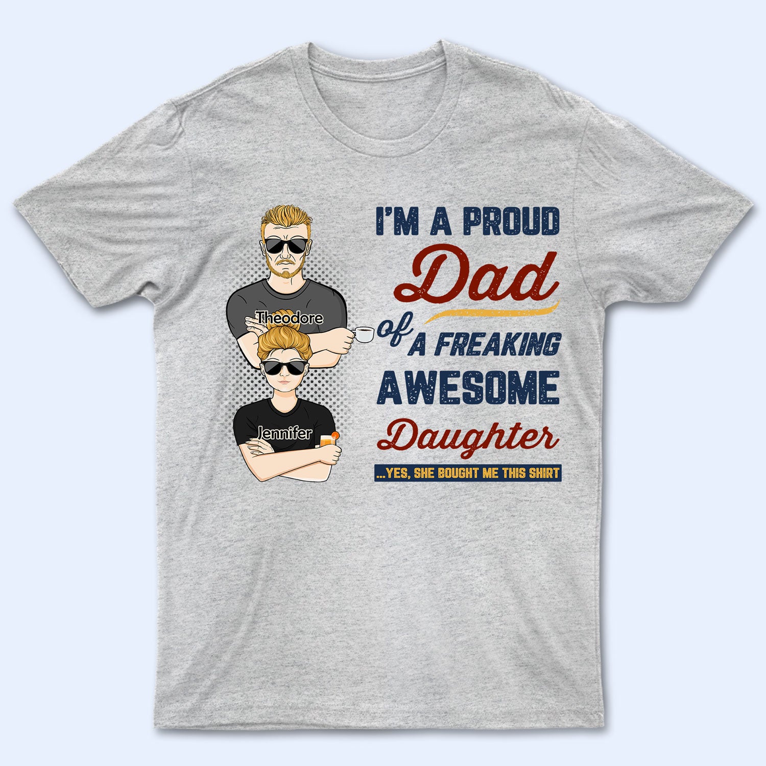 Father Daughter I'm A Proud Dad Of Awesome Daughter - Gift For Father - Personalized Custom T Shirt