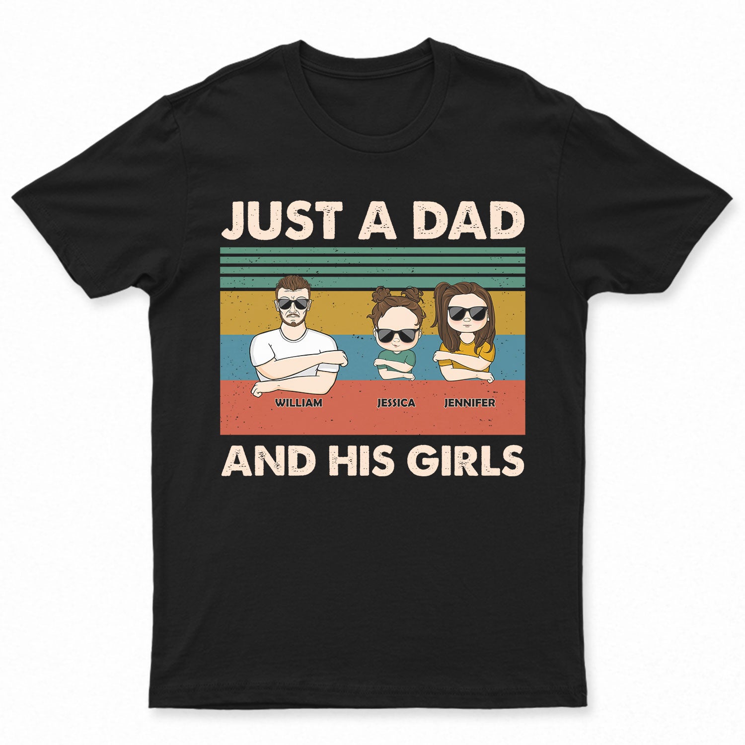 Just A Dad & His Girls - Gift For Father - Personalized Custom T Shirt