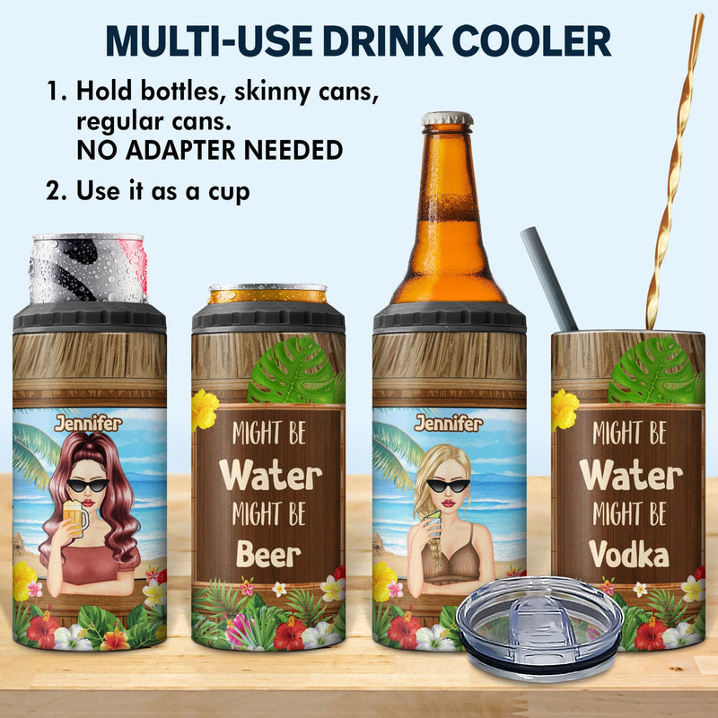 Beach Might Be Water Might Be - Gift For Beach Lovers, Gift For Women - Personalized Custom 4 In 1 Can Cooler Tumbler