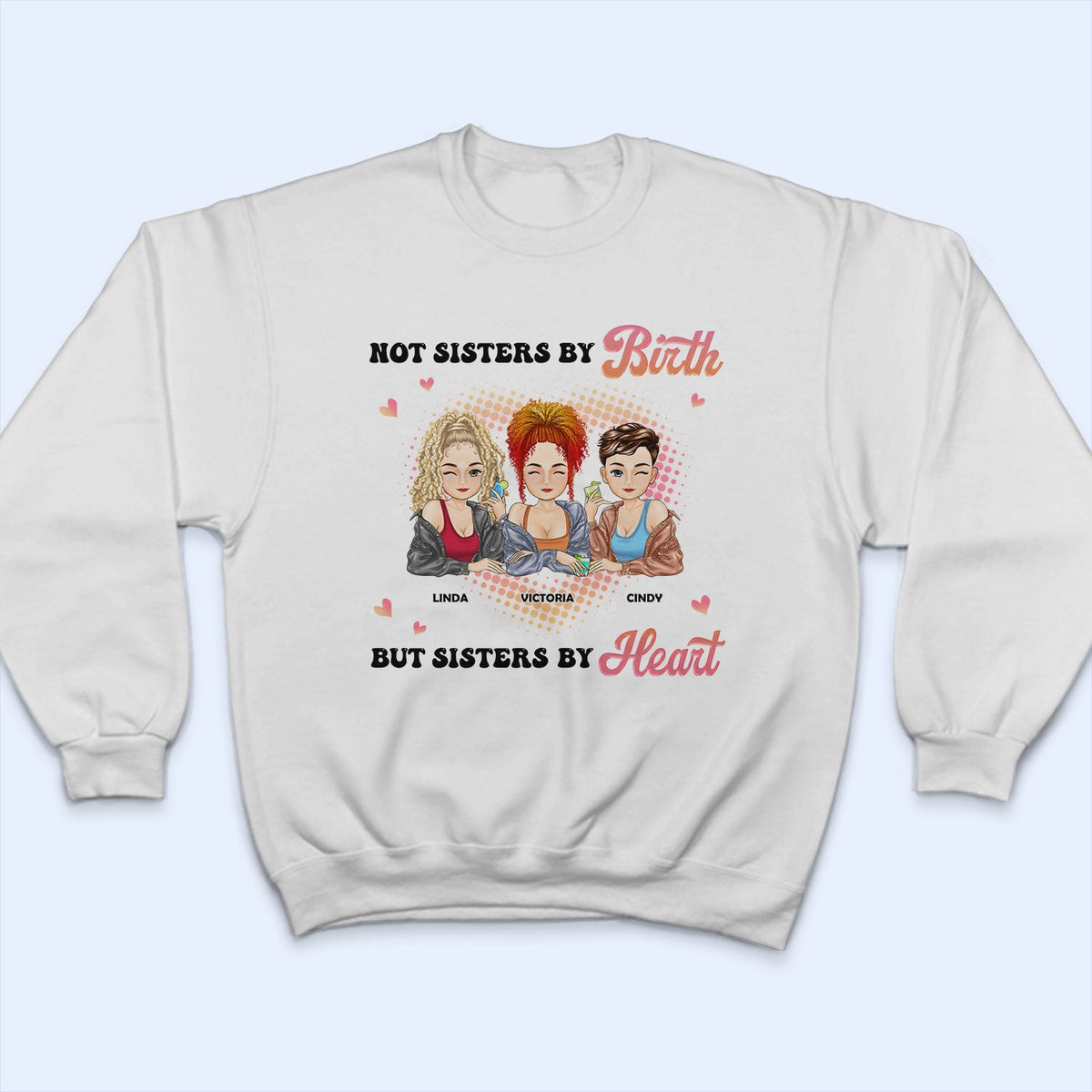 Not Sisters By Birth - Gift For Bestie - Personalized T Shirt