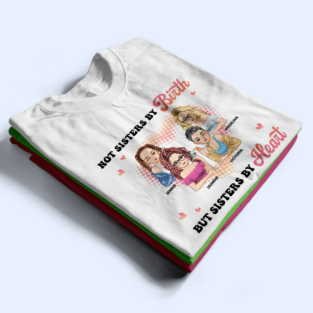 Not Sisters By Birth - Gift For Bestie - Personalized T Shirt