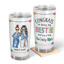 Bestie Congrats On Being My Bestie - Gift For Bestie - Personalized Tumbler