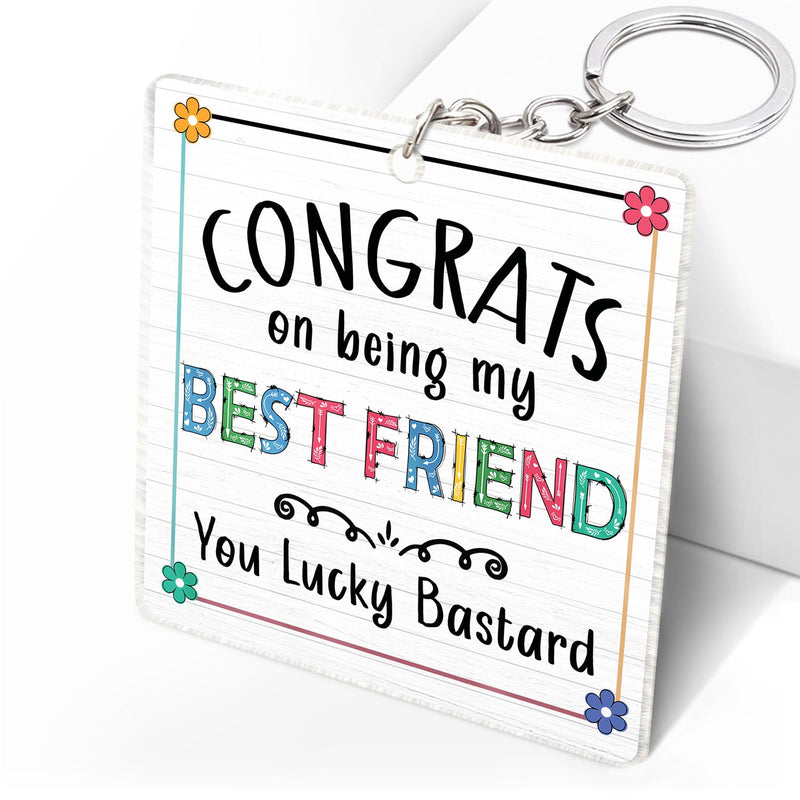 Congrats On Being My Bestie - Gift For Bestie - Personalized Acrylic Keychain