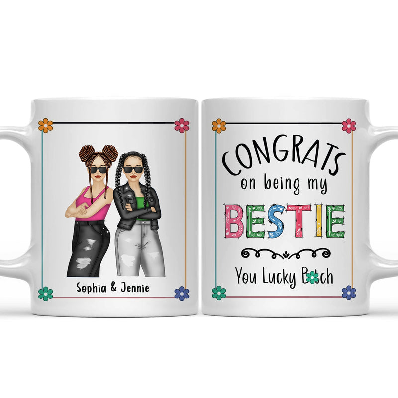 Bestie Fashion Congrats On Being My Bestie - Gift For Bestie - Personalized Mug