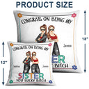 Sibling Fashion Congrats On Being My Sister - Gift For Sibling - Personalized Pillow