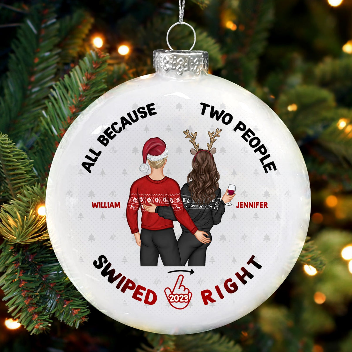 All Because Two People Swiped Right - Christmas Gift For Couples - Personalized White Flat Ball Ornament