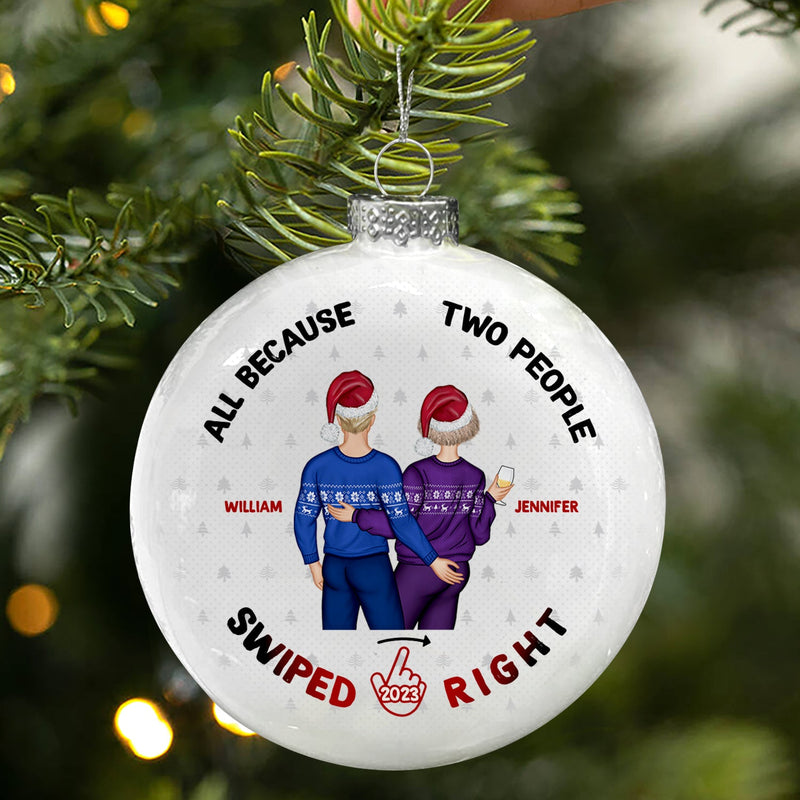 All Because Two People Swiped Right - Christmas Gift For Couples - Personalized White Flat Ball Ornament