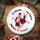 All Because Two People Swiped Right - Christmas Gift For Couples - Personalized White Flat Ball Ornament