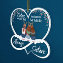 Christmas Sisters Forever - Gift For Sisters - Personalized Custom Shaped Acrylic Ornament