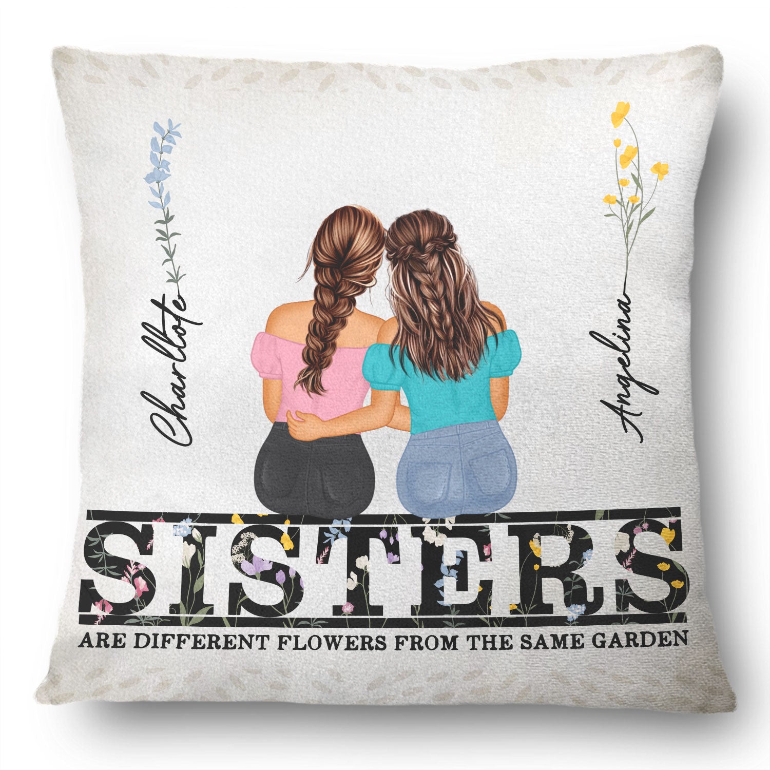 Different Flowers - Gift For Sisters - Personalized Pillow