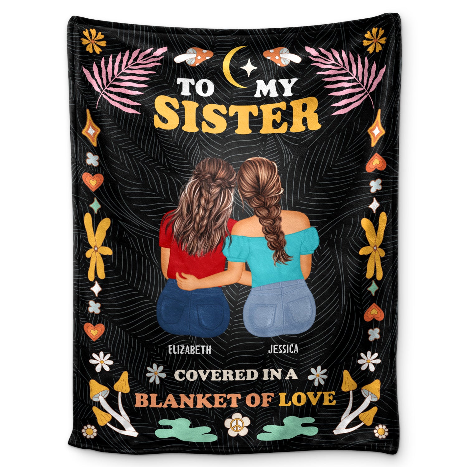 Hippie Backside Sister Covered In A Blanket Of Love - Gift For Sister - Personalized Fleece Blanket