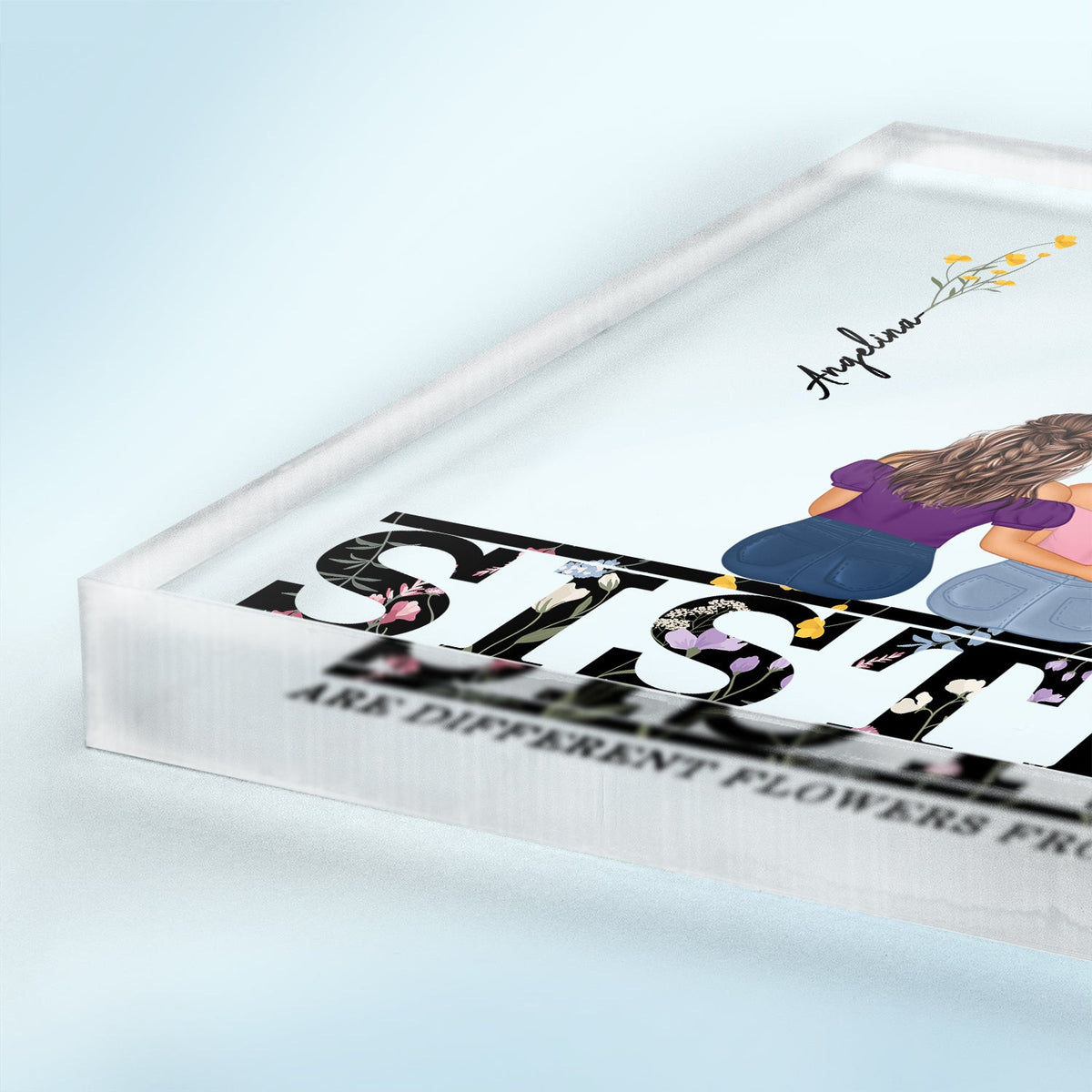 Different Flowers - Gift For Sisters - Personalized Square Shaped Acrylic Plaque