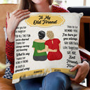 To My Old Friend - Gift For Bestie - Personalized Pillow