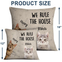 Custom Photo Pet We Rule The House - Gift For Pet Lovers - Personalized Pillow
