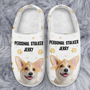 Custom Photo Personal Stalker I Will Follow You - Gift For Pet Lovers - Personalized Fluffy Slippers