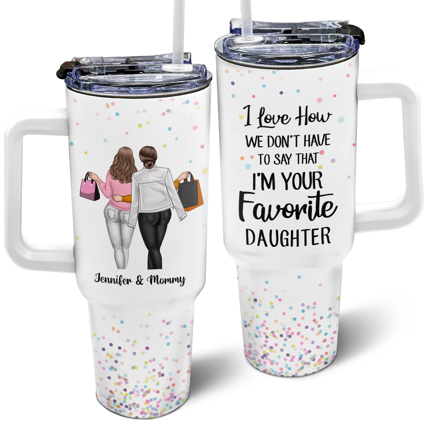 I'm Your Favorite - Gift For Mother, Mother-in-Law - Personalized 40oz Tumbler With Straw