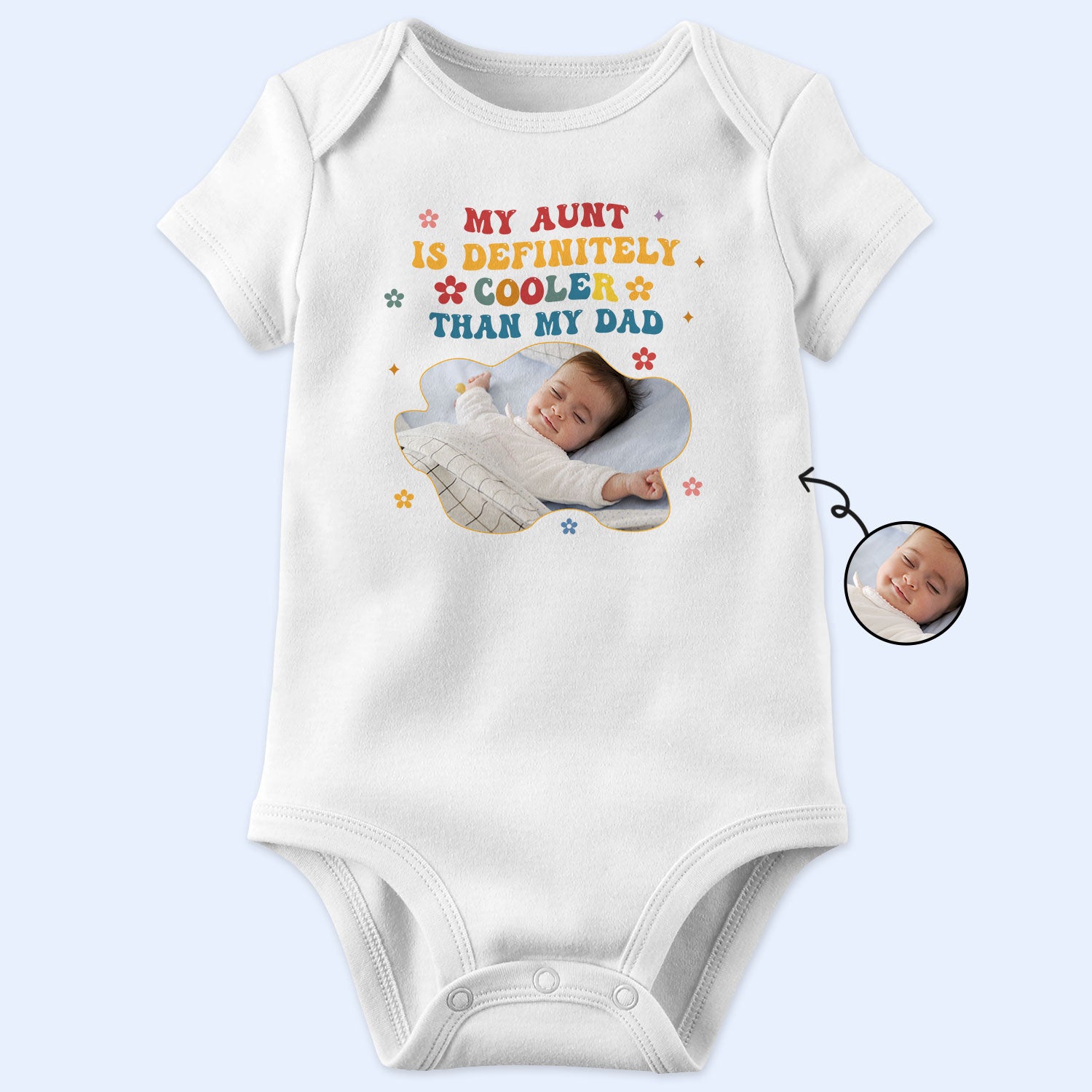 Custom Photo My Aunt Is Cooler Than My Dad - Baby Shower, Gift For Baby, New Parents - Personalized Baby Onesie