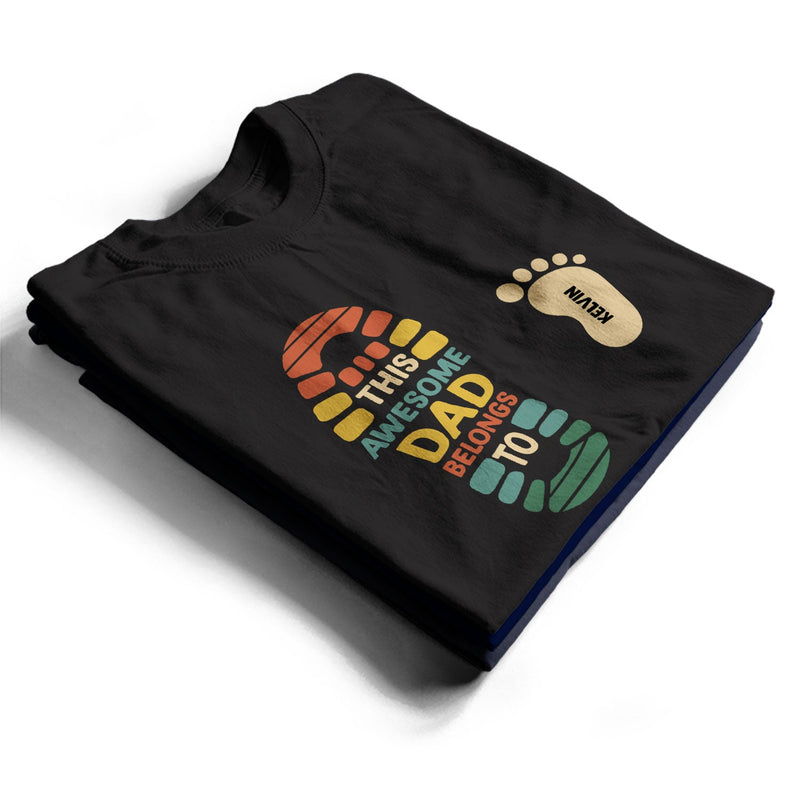 This Awesome Dad Belongs To Footprint - Gift For Father - Personalized T Shirt
