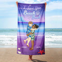 Love You To The Beach And Back - Gift For Couples - Personalized Beach Towel