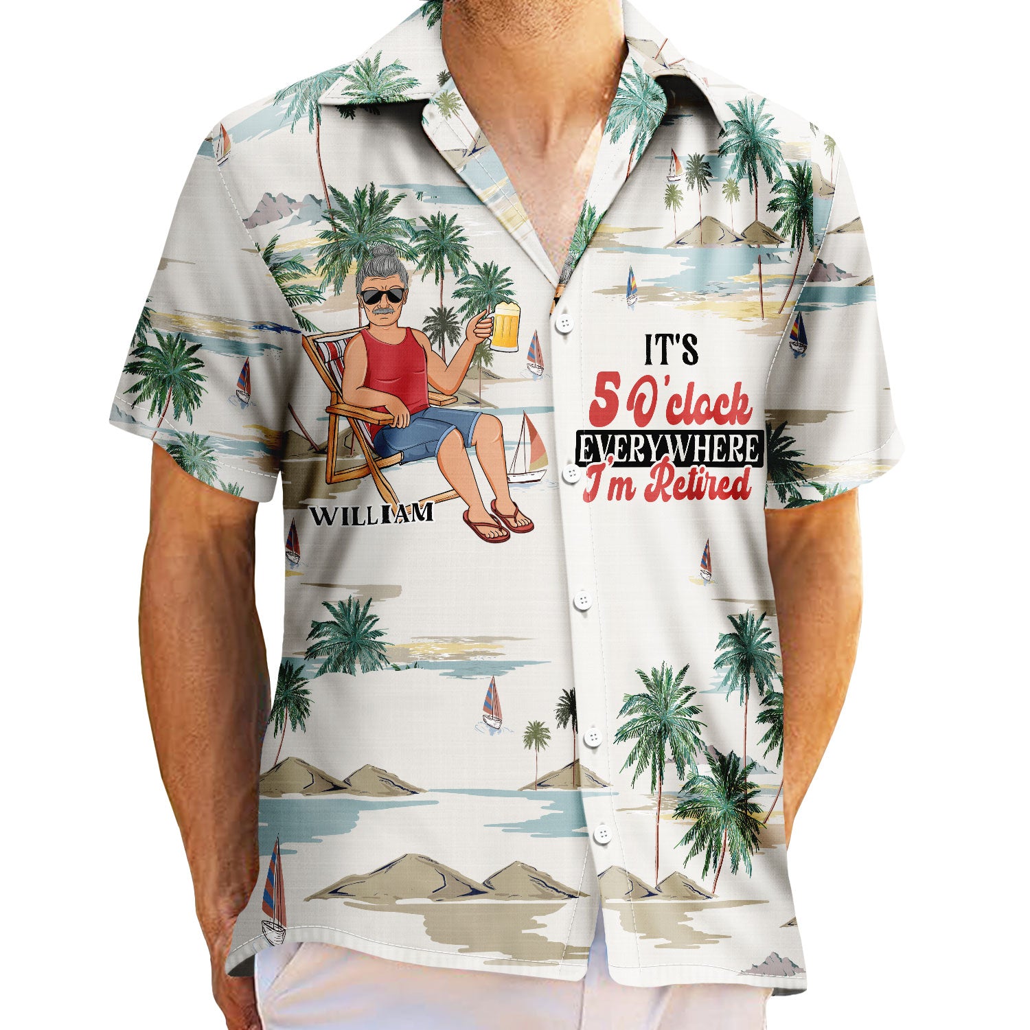 It's 5 O'clock Everywhere I'm Retired - Personalized Hawaiian Shirt