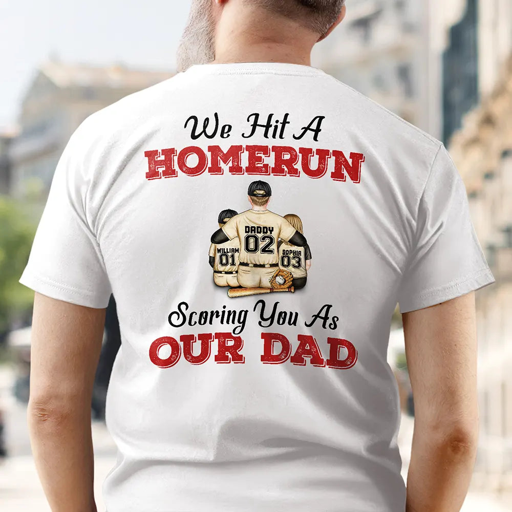 We Hit A Homerun Scoring You As Our Dad - Personalized Back Printed T Shirt