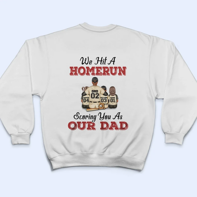 We Hit A Homerun Scoring You As Our Dad - Personalized Back Printed T Shirt