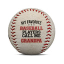 My Favorite Baseball Player Calls Me Dad - Personalized Baseball, Softball