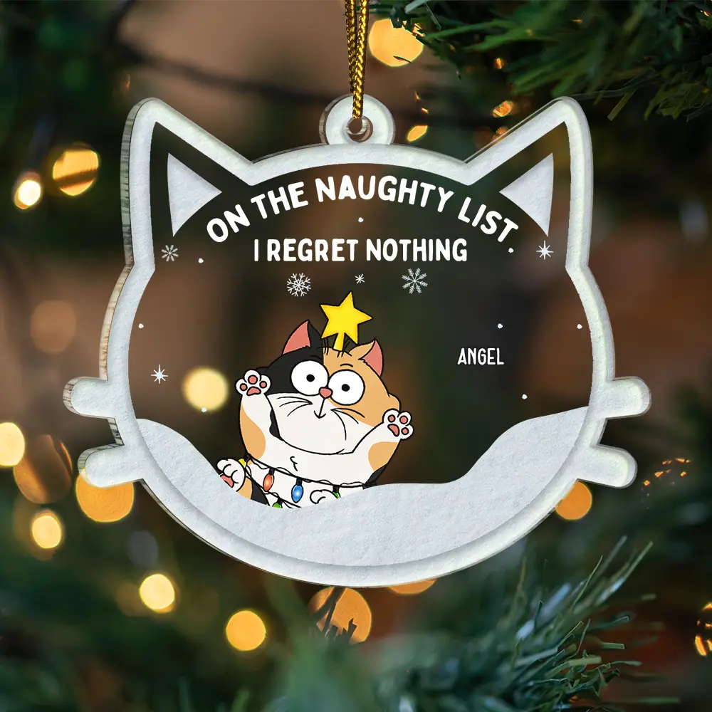 Christmas Cat On The Naughty List We Regret Nothing - Personalized Custom Shaped Acrylic Ornament