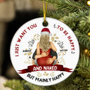 Christmas Couple I Just Want You To Be Happy - Personalized Circle Ceramic Ornament