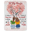 Gift For Bestie - To My Bestie Grow An Old Friend - Personalized Fleece Blanket, Sherpa Blanket