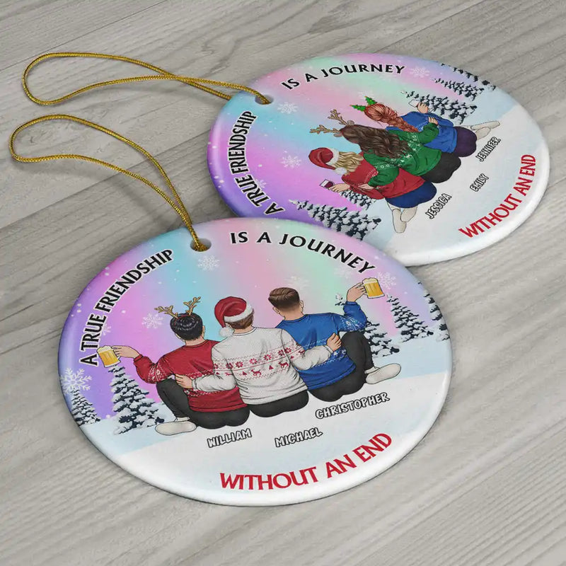 Gift For Bestie - A True Friendship Is A Journey Without An End - Personalized Circle Ceramic Ornament