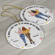 Gift For Bestie - It Takes A Long Time To Grow An Old Friend - Personalized Circle Ceramic Ornament