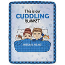 Gift For Couples,Pet Couple,Cat Lovers,Dog Lovers,Happy - This Is Our Cuddling Blanket Pet Lovers - Personalized Fleece Blanket, Sherpa Blanket