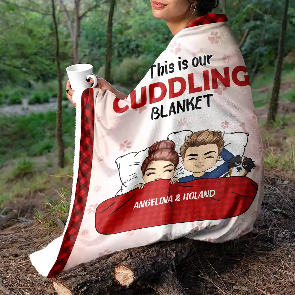 Gift For Couples,Pet Couple,Cat Lovers,Dog Lovers,Happy - This Is Our Cuddling Blanket Pet Lovers - Personalized Fleece Blanket, Sherpa Blanket